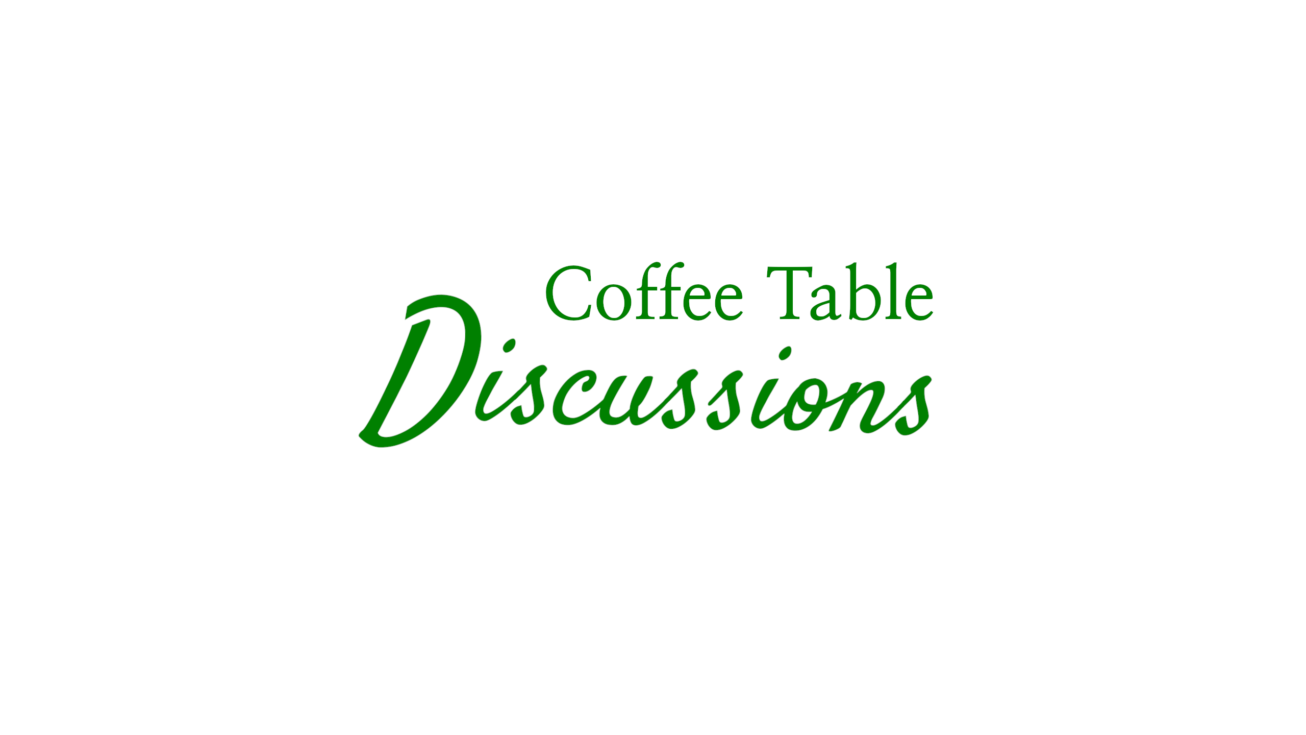 Coffee Table Discussions